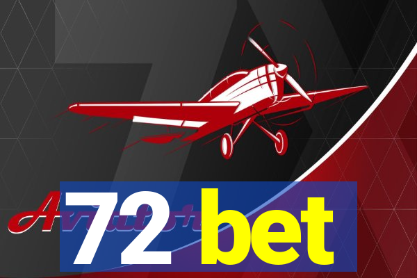 72 bet